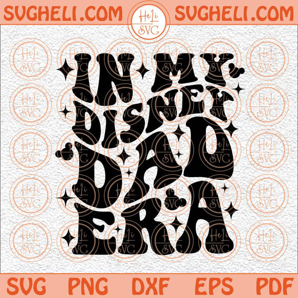 In My Disney Dad Era Svg Dad Svg Dad Era Svg Mickey Dad Svg Png Dxf Eps Files