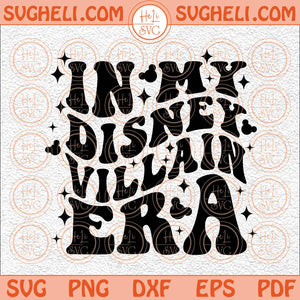 In My Disney Villain Era Svg Villian Era Svg Villian Svg Trendy Svg Png Dxf Eps Files