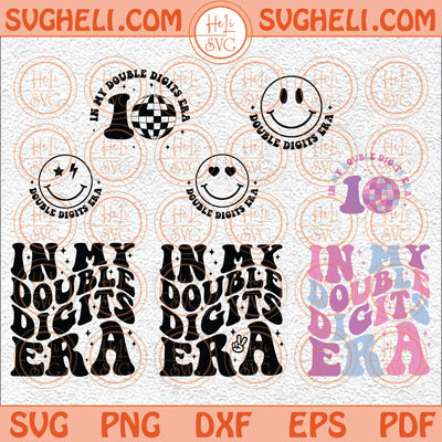 In My Double Digits Era Svg 10th Birthday Svg Double Digits Svg Png Dxf Eps Pocket Design Files