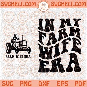 In My Farm Wife Era Svg Farmers Wife Svg Groovy Retro Farmers Svg Png Dxf Eps Pocket Design Files