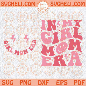 In My Girl Mom Era Svg Pink Girl Mom Svg Girl Mama Svg New Mom Png Dxf Eps Pocket Design Files