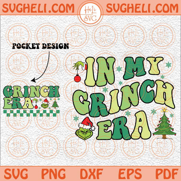 In My Grinch Era Svg Christmas Svg Grinch Christmas Svg Santa Svg Png Dxf Eps Pocket Design Files