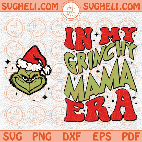 In My Grinchy Mama Era Svg Retro Christmas Mama Svg Green Xmas Svg Png Dxf Eps Pocket Design Files