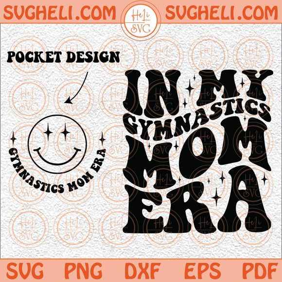 In My Gymnastics Mom Era Svg Gymnastics Mom Svg Gym Coach Svg Png Dxf Eps Pocket Design Files