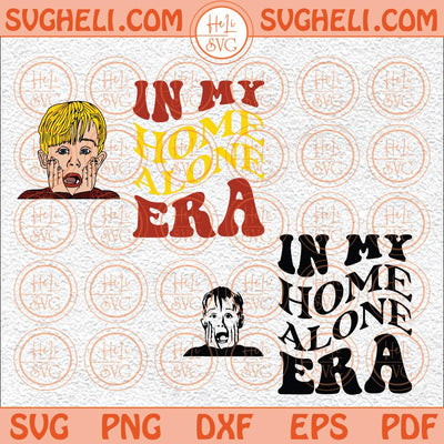 In My Home Alone Era Svg Home Alone Svg Home Alone Christmas Svg Png Dxf Eps Pocket Design Files