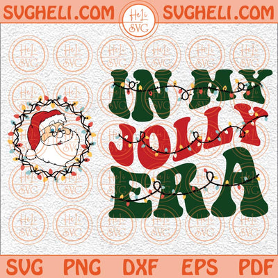 In My Jolly Era Svg Christmas Era Svg Jolly Era Svg Christmas Svg Png Dxf Eps Pocket Design Files