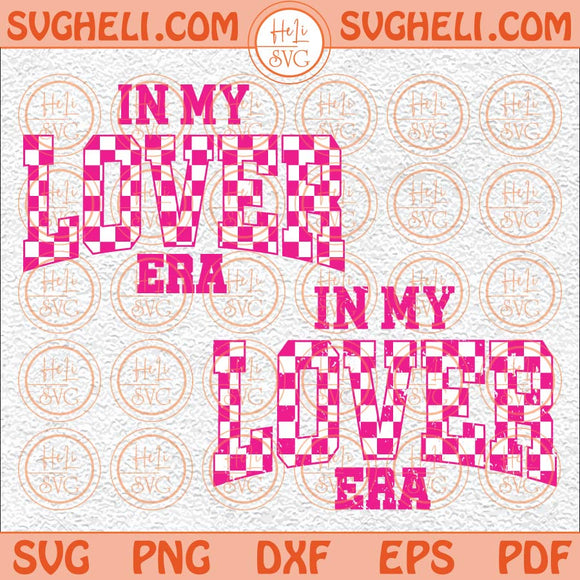 In My Lover Era Distressed Checker Retro Valentine's Svg Love Svg Png Dxf Eps Files