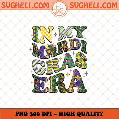 In My Mardi Gras Era Png Retro Mardi Gras Png Sublimation Files