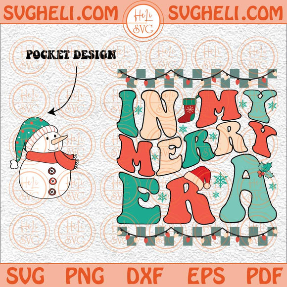 In My Merry Era Svg Retro Christmas Png Funny Christmas Svg Png Dxf Eps Pocket Design Files