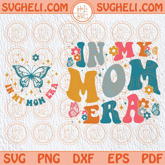 In My Mom Era Svg Groovy Cool Moms Club Svg Mom Era Svg Png Dxf Eps Pocket Design Files