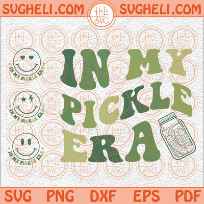 In My Pickle Era Svg Vintage Canned Pickles Png Pickle Jar Svg Png Dxf Eps Pocket Design Files