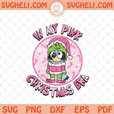 In My Pink Christmas Era Bluey Svg Christmas Pink Svg Png Dxf Eps Files
