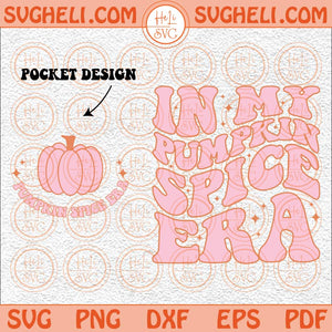 In My Pumpkin Spice Era Svg Fall October Svg Pumpkin Spice Svg Png Dxf Eps Pocket Design Files