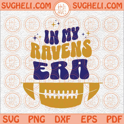 In My Ravens Era Svg In My Football Era Svg Ravens Football Svg Png Dxf Eps Files