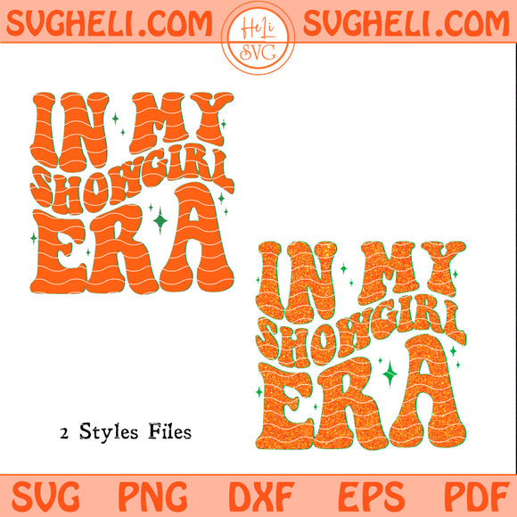 In My Showgirl Era Svg Showgirl Life Svg Orange Showgirl Svg