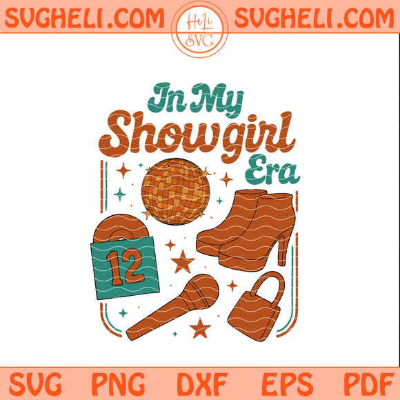In My Showgirl Era Svg The Life of a Showgirl Svg