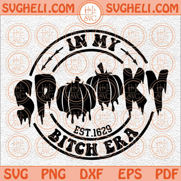 In My Spooky Bitch Era Svg Spooky Bitch Svg Trendy Halloween Svg Png Dxf Eps