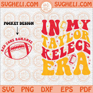 In My Taylor Kelece Era Svg Travis Kelce Taylor number 87 Svg Png Dxf Eps Pocket Design Files