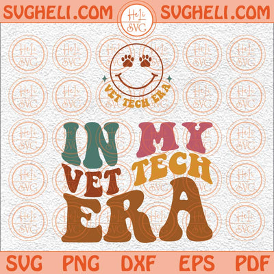 In My Vet Tech Era Svg Vet Assistant Svg Dog Lover Svg Vet Svg Png Dxf Eps Pocket Design Files