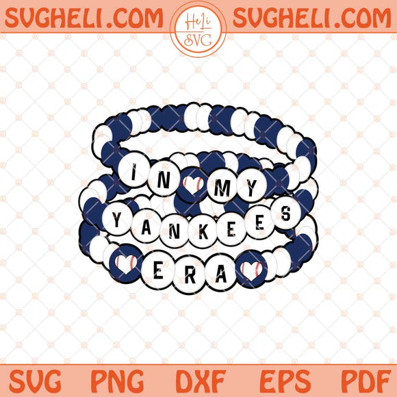 In My Yankees Era Svg Yankees Friendship Bracelet Svg Png Dxf Eps Files