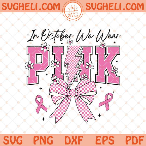 In October We Wear Pink Svg Retro Breast Cancer Svg Png Dxf Eps Files