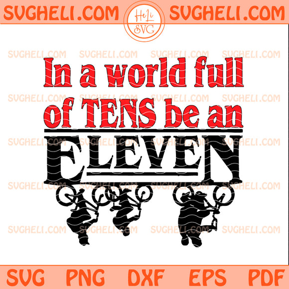 In a World full of Tens be an Eleven Svg Stranger Things svg