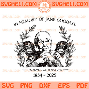 In memory of Jane Goodall forever with nature 1934 2025 Svg