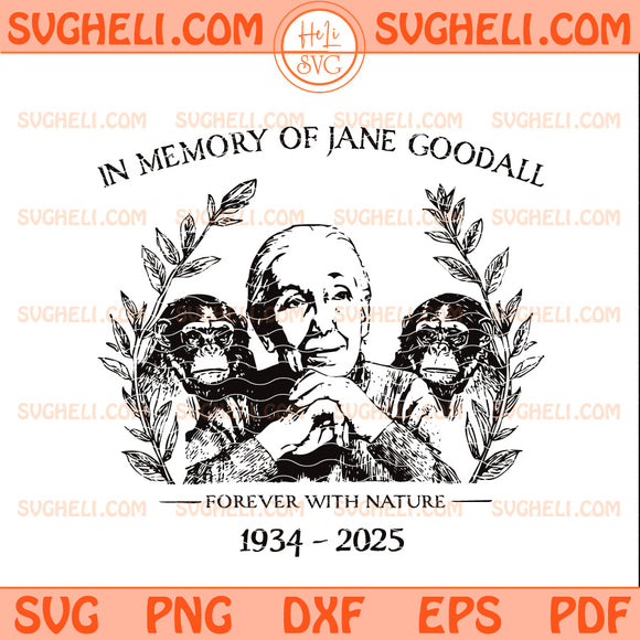In memory of Jane Goodall forever with nature 1934 2025 Svg