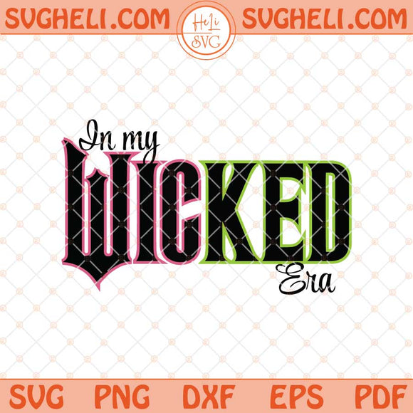 In my Wicked Era Svg Good Witch Bad Witch Svg Witch Svg Png Dxf Eps Files