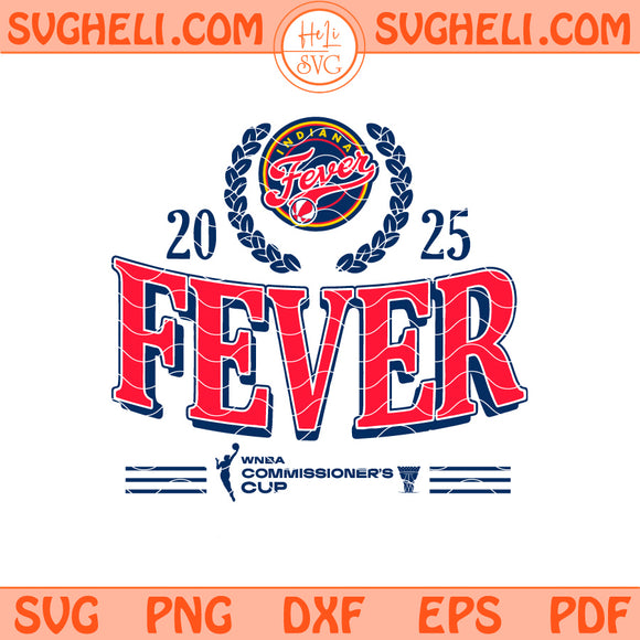 Indiana Fever Commissioners Cup 2025 Svg WNBA 2025 Svg Png Dxf Eps Files