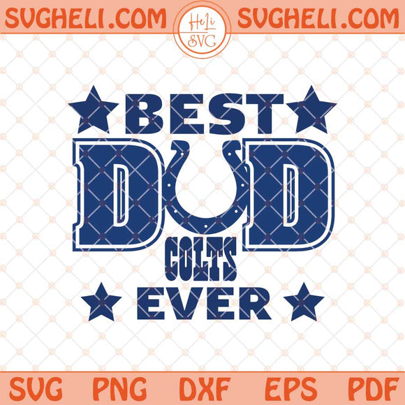 Indianapolis Colts Best Dad Ever Father's Day Football Svg Png Dxf Eps Files