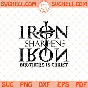 Iron Sharpens Iron Svg Brothers In Christ Svg Men's Ministry Svg Png Dxf Eps Files