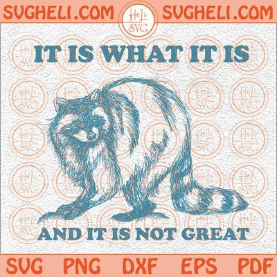 It Is What It Is And It Is Not Great Svg Funny Vintage Drawing Svg Png Dxf Eps