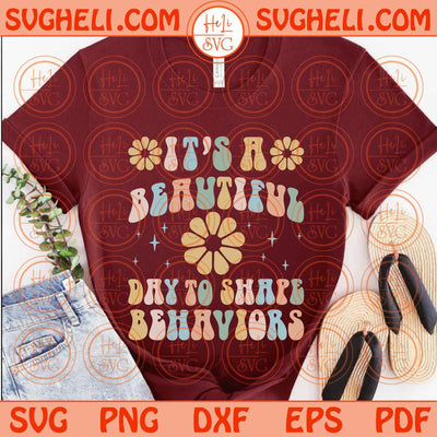 It's A Beautiful Day To Shape Behaviors Svg Behavior Squad Svg ABA Svg Png Dxf Eps Files