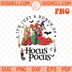 It's Just A Bunch Of Hocus Pocus Png Disney Halloween Png Dxf Eps Files