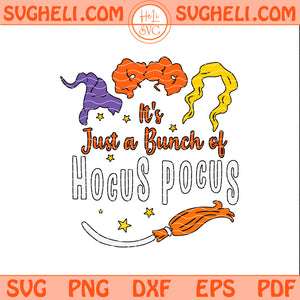 It's Just A Bunch Of Hocus Pocus Svg Sanderson Sisters Svg