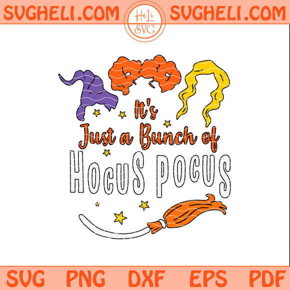 It's Just A Bunch Of Hocus Pocus Svg Sanderson Sisters Svg