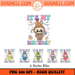 It's My Birthday Labubu Png Happy Birthday Labubu Png Sublimation Files