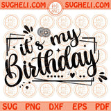 It's My Birthday Month Svg Birthday Crew Svg Birthday Saying Svg Png Dxf Eps Files