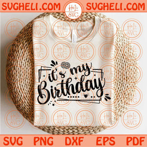 It's My Birthday Month Svg Birthday Crew Svg Birthday Saying Svg Png Dxf Eps Files