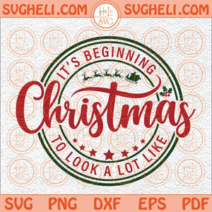 Its Beginning to Look a Lot Like Christmas Svg Merry Christmas Svg Png Dxf Eps