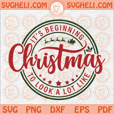Its Beginning to Look a Lot Like Christmas Svg Merry Christmas Svg Png Dxf Eps