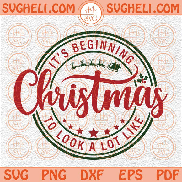 Its Beginning to Look a Lot Like Christmas Svg Merry Christmas Svg Png Dxf Eps