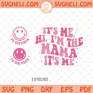 Its Me Hi I Am The Mama Svg I'm The Mama Retro Svg Png Dxf Eps Files