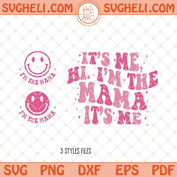 Its Me Hi I Am The Mama Svg I'm The Mama Retro Svg Png Dxf Eps Files