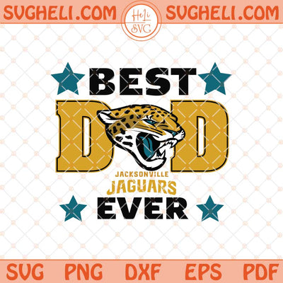 Jacksonville Jaguars Best Dad Ever Father's Day Football Svg Png Dxf Eps Files