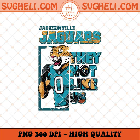 Jacksonville Jaguars They Not Like Us Png They Not Like Us Png Sublimation Files