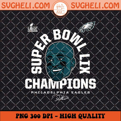 Jalen Hurts Philadelphia Eagles Super Bowl LIX Champions Png Sublimation Files