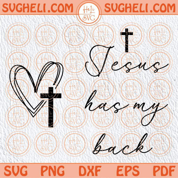 Jesus Has My Back Svg Cross Christian Svg Bible Verse Svg God Svg Png Dxf Eps Pocket Design Files