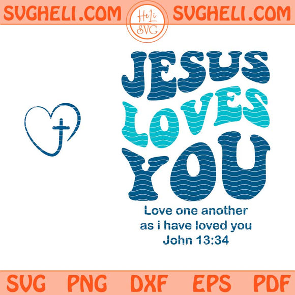 Jesus Loves You Svg Christian Svg Bible Verse Svg Jesus Svg Png Dxf Eps Files